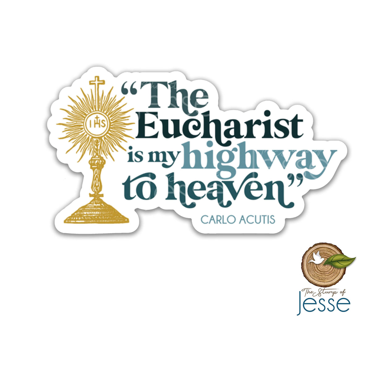 Sticker with Eucharist design and quote 'The Eucharist is my highway to heaven' by Carlo Acutis