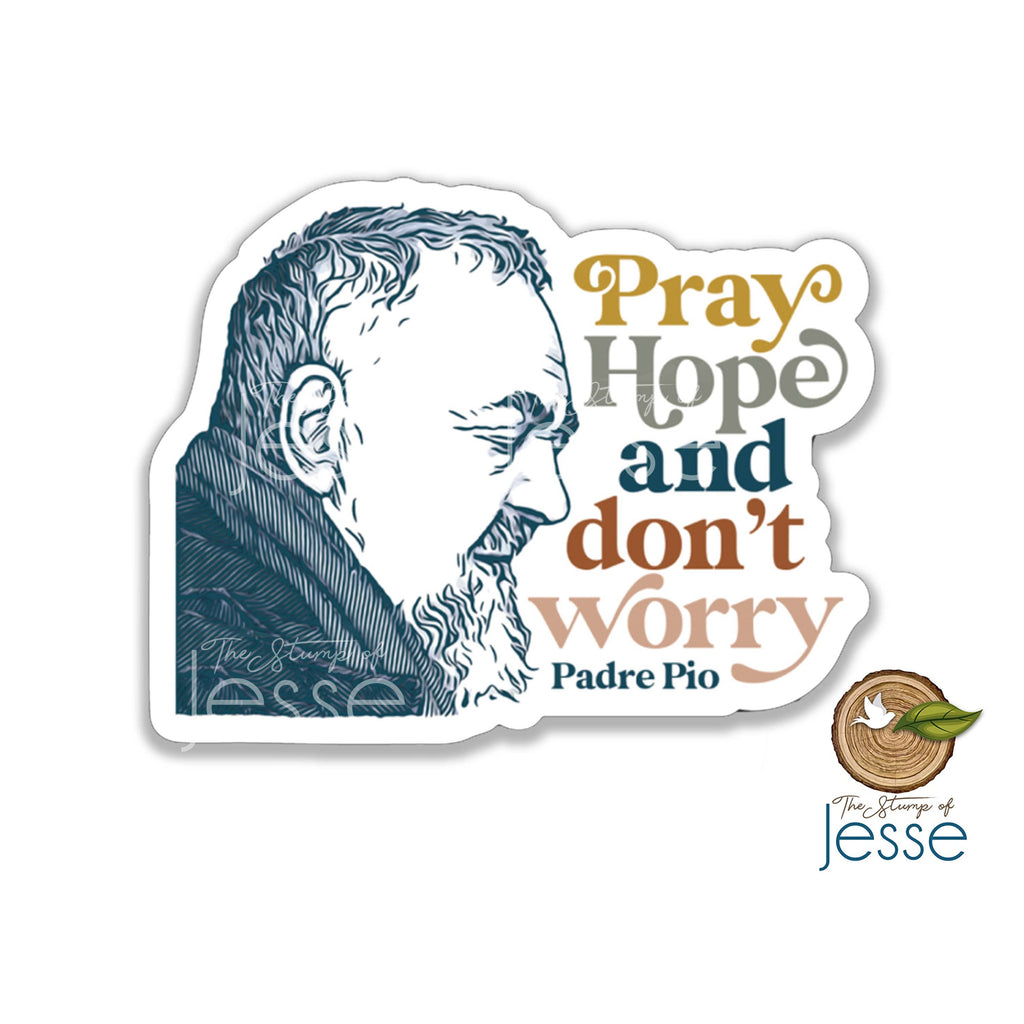 A die-cut sticker featuring a profile illustration of Saint Padre Pio with the text 'Pray Hope and don't worry' and 'Padre Pio' in stylized lettering on a white background.